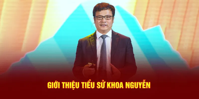 Giới thiệu tiểu sử Khoa Nguyễn